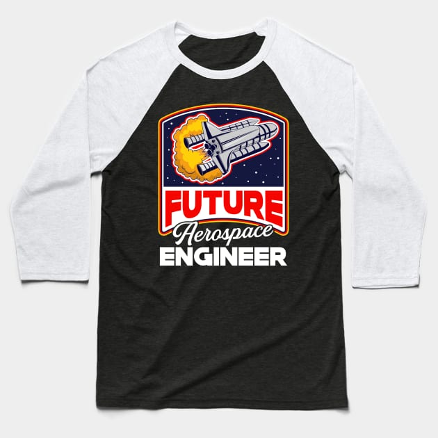 Future Aerospace Engineer Cute Engineering Student Baseball T-Shirt by theperfectpresents